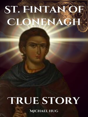 cover image of St. Fintan of Clonenagh true story